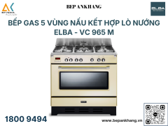 Bếp Gas 5 Vùng Nấu Kết Hợp Lò Nướng ELBA VC 965 M - Nhập Khẩu Ý